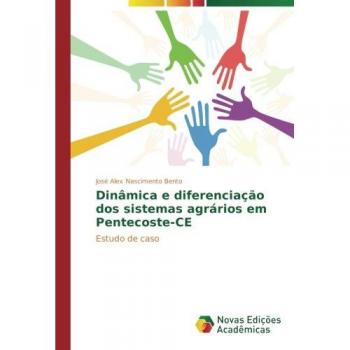 Nascimento Bento, José Alex: Dinâmica e diferenciação dos sistemas agrários em Pentecoste-CE