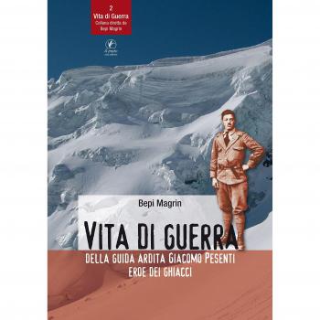 Vita di guerra della guida ardita Giacomo Pesenti eroe dei ghiacci