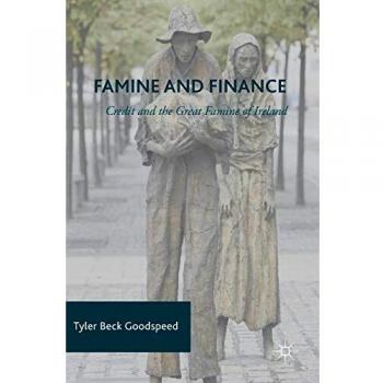 Famine and Finance: Credit and the Great Famine of Ireland