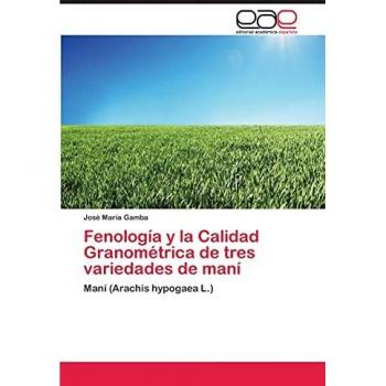 Fenología y la Calidad Granométrica de tres variedades de maní: Maní (Arachis hypogaea L.)