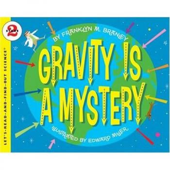 Gravity Is a Mystery, by Franklyn M. Branley