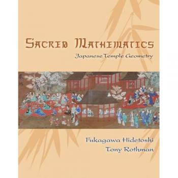 Sacred Mathematics : Japanese Temple Geometry, by Hidetoshi Fukagawa