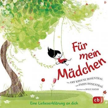 Rosenthal, Amy Krouse Für Mein Mädchen: Eine Liebeserklärung An Dich