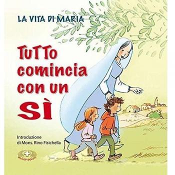 Tutto comincia con un «sì». La vita di Maria, centenario delle apparizioni a Fatima