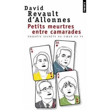 Petits Meurtres entre camarades. Enquête secrète au coeur du PS