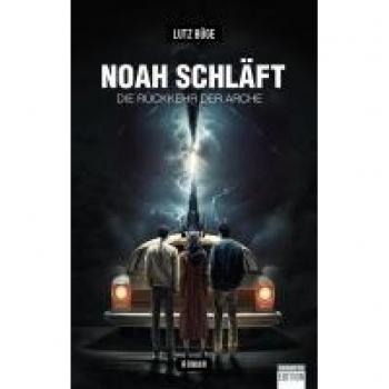 Noah schläft: Die Rückkehr der Arche: Die Rückkehr der Arche. Ein witzig-schräger SF-Abenteuerroman über außerge-wöhnliche Reisen mit Aliens, den Weg zur Selbstfindung und ganz viel Chaos im Weltall