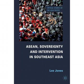 ASEAN, Sovereignty and Intervention in Southeast Asia