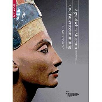 Dietrich Wildung Ägyptisches Museum Und Papyrussammlung Im Neuen Museum: 100 Meisterwerke