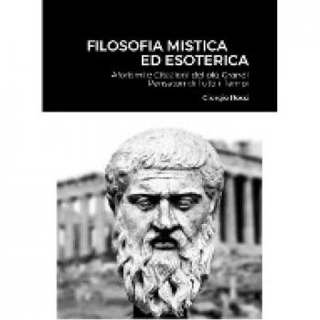 Filosofia Mistica ed Esoterica: Aforismi e Citazioni dei più Grandi Pensatori di Tutti i Tempi