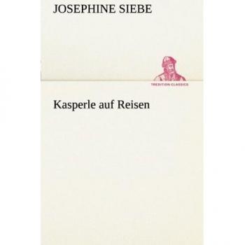 Kasperle auf Reisen (TREDITION CLASSICS)