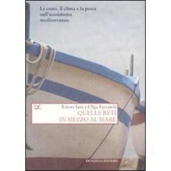 Quelle reti in mezzo al mare. Le coste, il clima e la pesca nell'ecosistema mediterraneo