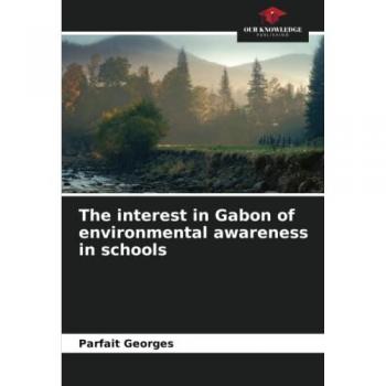 Georges, Parfait: The interest in Gabon of environmental awareness in schools