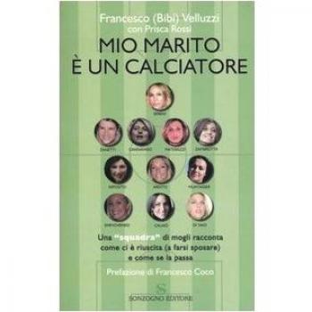 Mio marito è un calciatore. Una «squadra» di mogli racconta come ci è riuscita