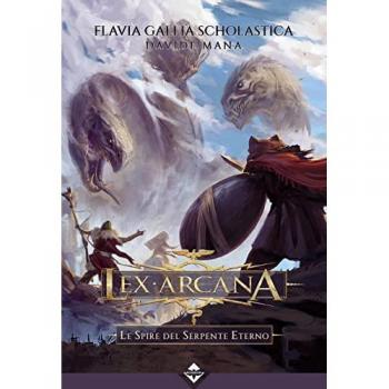 Lex Arcana. Le spire del serpente eterno