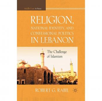 Rabil, R.: Religion, National Identity, and Confessional Politics in Lebanon