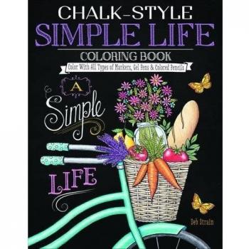Chalk-Style Simple Life Coloring Book: Color with All Types of Markers, Gel Pens & Colored Pencils