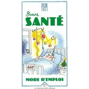 Bonne santé : Mode d'emploi