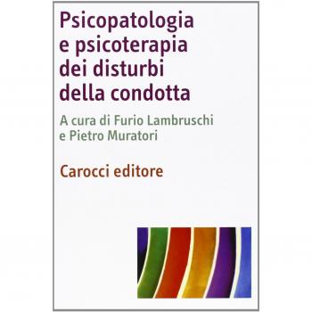 Psicopatologia e psicoterapia dei disturbi della condotta