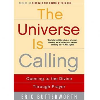 The Universe Is Calling: Opening to the Divine Through Prayer