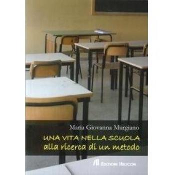 Una vita nella scuola alla ricerca di un metodo