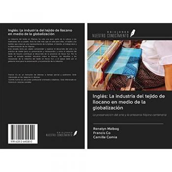 Inglés: La industria del tejido de Ilocano en medio de la globalización: La preservación del arte y la artesanía filipina centenaria