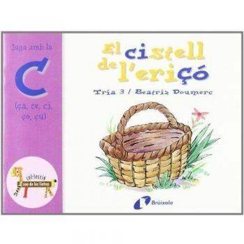 El cistell de l'eriçó (ça, ce, ci, ço, çu): Juga amb la c (ça, ce, ci, ço, çu).