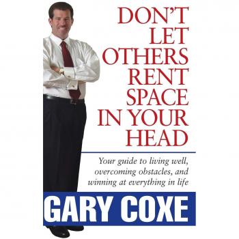 Don't Let Others Rent Space in Your Head