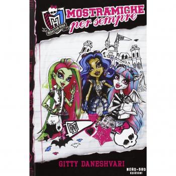 Mostramiche per sempre. Monster High. Vol. 1
