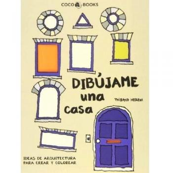 Dibújame una casa: ideas de arquitectura para crear y colorear (Tapa blanda con solapas).