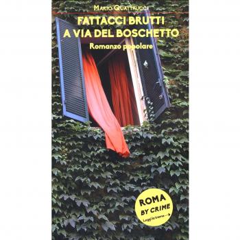 Fattacci brutti a via del Boschetto. L'ultima inchiesta di Marè. Roma by crime. Ediz. illustrata