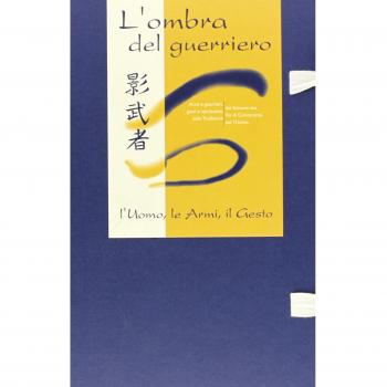 Kagemusha, l'ombra del guerriero. L'uomo, le armi, il gesto