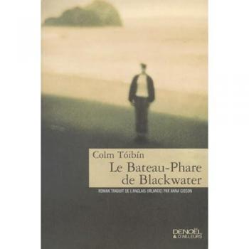 Colm Tóibín Le Bateau-Phare De Blackwater (Et D' Ailleurs)