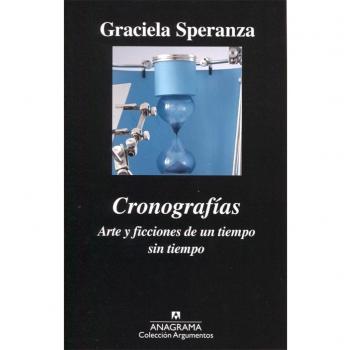 Cronografías: Arte y ficciones de un tiempo sin tiempo (Tapa blanda).