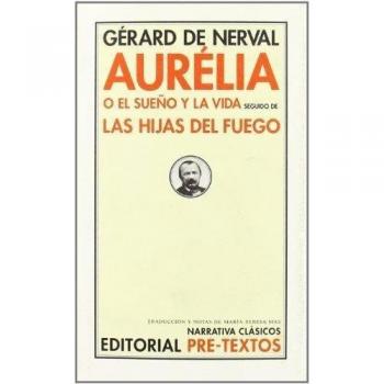 Aurélia o El sueño y la vida / Las hijas del fuego (Narrativa Clásicos)