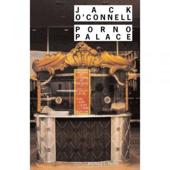 Porno Palace Jack O'Connell Rivages