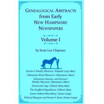 Genealogical Abstracts from Early New Hampshire Newspapers. Vol. I