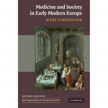 Medicine and Society in Early Modern Europe (New Approaches to European History)