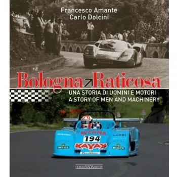 Bologna Raticosa. Una storia di uomini e motori. Ediz. italiana e inglese ...