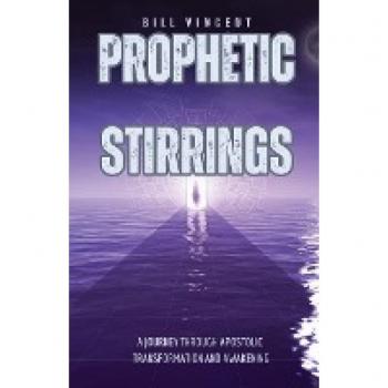 Prophetic Stirrings: A Journey Through Apostolic Transformation and Awakening