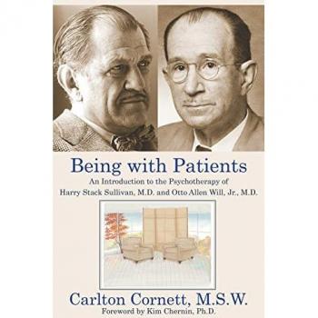Being with Patients: An Introduction to the Psychotherapy of Harry Stack Sullivan, M.D. and Otto Allen Will, Jr., M.D.
