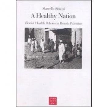A healthy nation. Zionist health policies in british Palestine