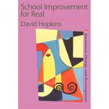 School Improvement for Real (Educational Change and Development Series)