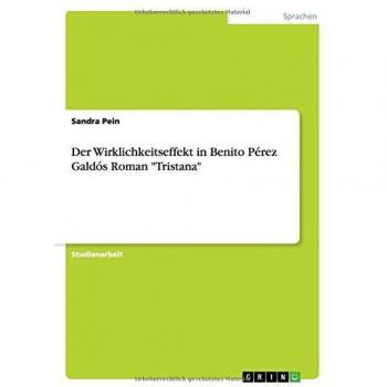 Der Wirklichkeitseffekt in Benito Pérez Galdós Roman Tristana