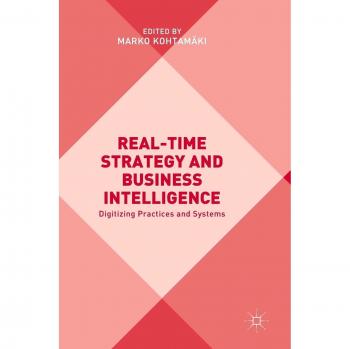 Real-time Strategy and Business Intelligence: Digitizing Practices and Systems