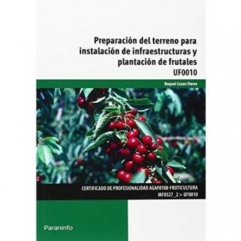 Preparación del terreno para instalación de infraestructuras y plantación de frutales