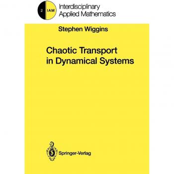 Chaotic Transport in Dynamical Systems (Interdisciplinary Applied Mathematics, 2, Band 2)
