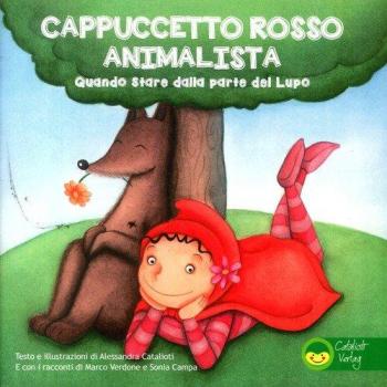 Cappuccetto Rosso animalista. Quando stare dalla parte del lupo
