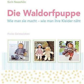 Karin Neuschutz Die Waldorfpuppe: Wie Man Sie Macht