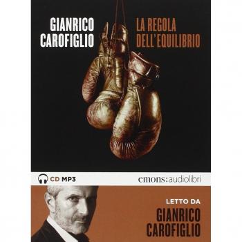 La Regola Dell'Equilibrio Letto Da Gianrico Carofiglio. Audiolibro. Cd Audio Formato Mp3