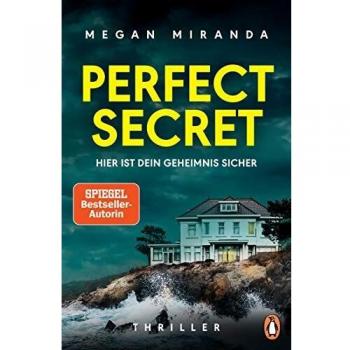 Perfect Secret – Hier ist Dein Geheimnis sicher: Thriller